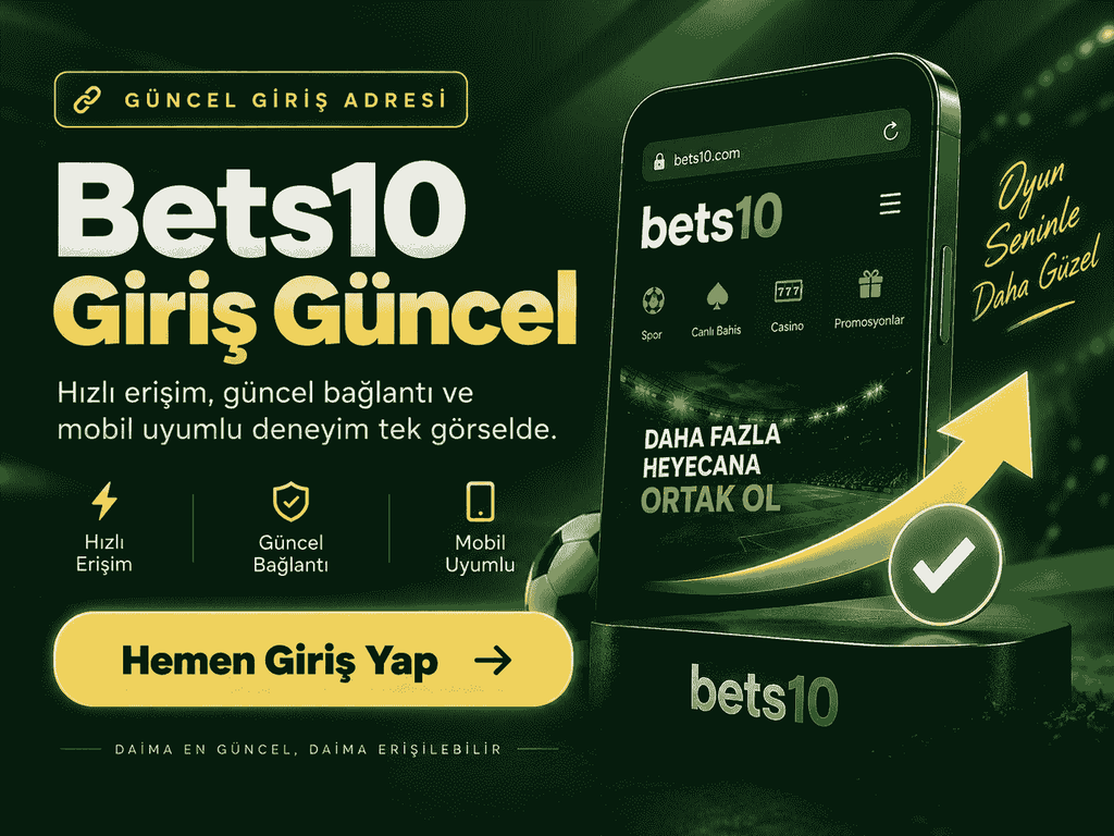 Bets10 giriş güncel adresi, Bets10 güncel giriş linki, güvenli giriş ve sorunsuz mobil erişim görseli